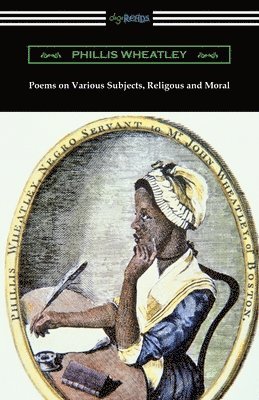 Poems on Various Subjects, Religious and Moral 1