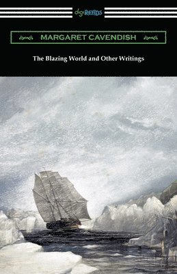 Blazing World and Other Writings