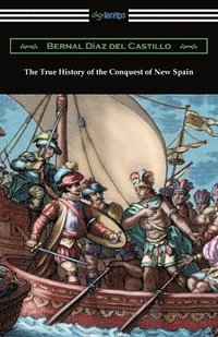 bokomslag The True History of the Conquest of New Spain
