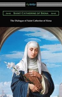 bokomslag The Dialogue of Saint Catherine of Siena