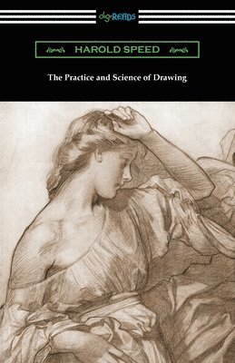Harold Speed - The Practice and Science of Drawing, Häftad
