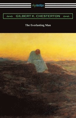 Gilbert K Chesterton, Gilbert K. Chesterton - Everlasting Man, Häftad