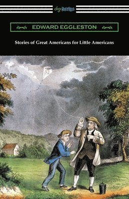 Edward Eggleston - Stories of Great Americans for Little Americans, Häftad
