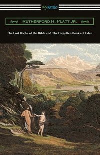 bokomslag The Lost Books of the Bible and The Forgotten Books of Eden