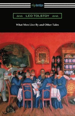 bokomslag What Men Live By and Other Tales