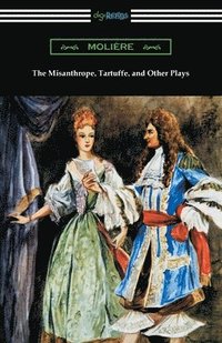 bokomslag The Misanthrope, Tartuffe, and Other Plays