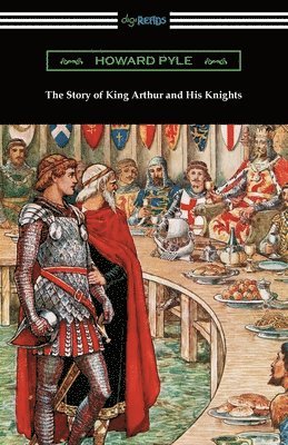 bokomslag The Story of King Arthur and His Knights