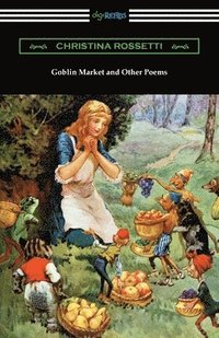 bokomslag Goblin Market and Other Poems