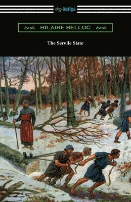 Hilaire Belloc - Servile State, Häftad