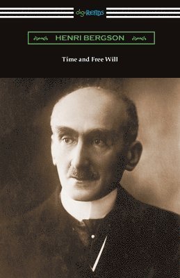 Henri Bergson - Time and Free Will, Häftad