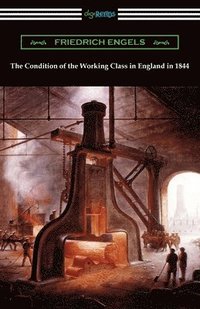 bokomslag The Condition of the Working Class in England in 1844