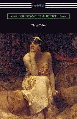 Gustave Flaubert - Three Tales, Häftad