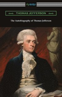bokomslag Autobiography of Thomas Jefferson