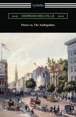 Herman Melville - Pierre; or, The Ambiguities, Häftad