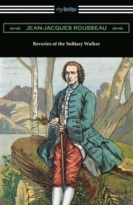Jean-Jacques Rousseau - Reveries of the Solitary Walker, Häftad