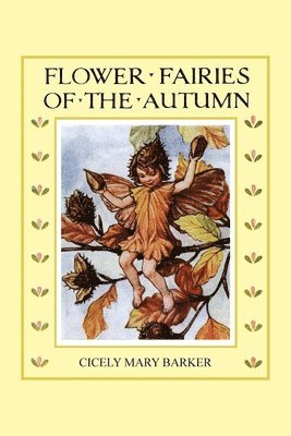 Cicely Mary Barker - Flower Fairies of the Autumn (In Full Color), Häftad