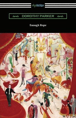 Dorothy Parker - Enough Rope, Häftad