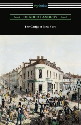 Herbert Asbury - The Gangs of New York, Häftad