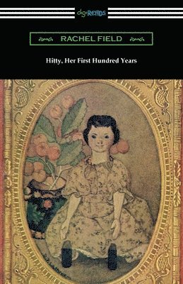 Rachel Field - Hitty, Her First Hundred Years, Häftad