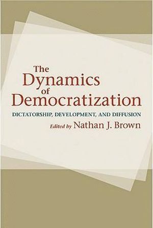 Nathan J. Brown, Nathan J. (George Washington University) Brown, Nathan J Brown - Dynamics of Democratization, Häftad