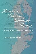 bokomslag Money over Mastery, Family over Freedom