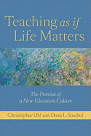 Teaching as if Life Matters 1