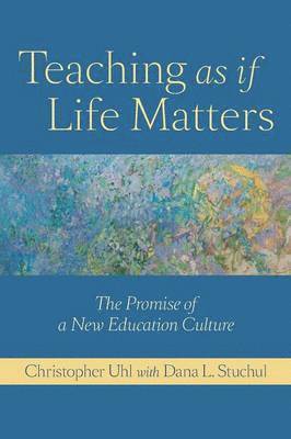 bokomslag Teaching as if Life Matters