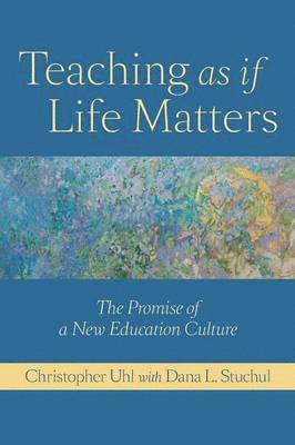 Teaching as if Life Matters 1