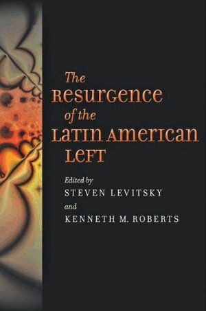 Steven Levitsky, Kenneth M. Roberts - Resurgence of the Latin American Left, Inbunden