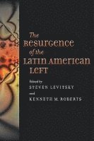 Steven Levitsky, Kenneth M. Roberts, Harvard University) Levitsky, Steven (John J. Loeb Associate Professor of the Social Sciences, Kenneth M. (Cornell University) Roberts, Kenneth M Roberts - Resurgence of the Latin American Left, Inbunden