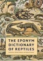 Bo Beolens, Michael Watkins, Michael Grayson - Eponym Dictionary of Reptiles, Inbunden