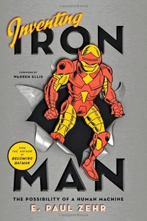 E. Paul Zehr - Inventing Iron Man, Inbunden