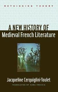 bokomslag A New History of Medieval French Literature