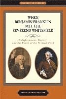 bokomslag When Benjamin Franklin Met the Reverend Whitefield