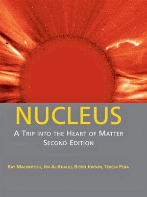 Ray Mackintosh, Jim Al-Khalili, Björn Jonson, Teresa Peña - Nucleus, Inbunden