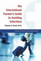 bokomslag The International Traveler's Guide to Avoiding Infections