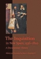 John F. Chuchiak IV - Inquisition in New Spain, 1536–1820, Inbunden