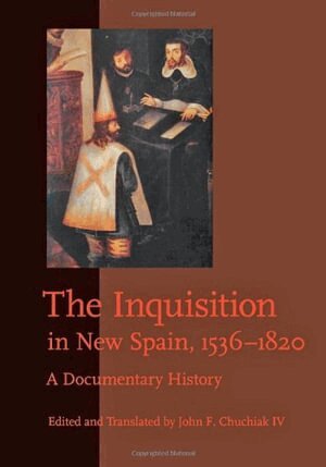 John F. Chuchiak IV - Inquisition in New Spain, 1536–1820, Häftad