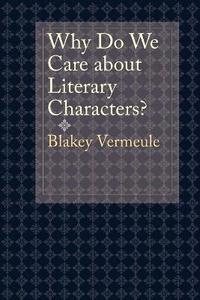 bokomslag Why Do We Care about Literary Characters?