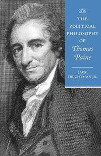 bokomslag The Political Philosophy of Thomas Paine