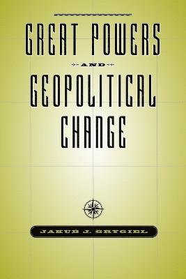 Great Powers and Geopolitical Change 1