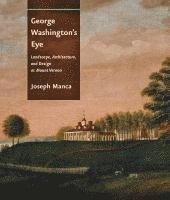 Joseph Manca - George Washington's Eye, Inbunden
