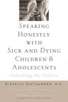 Speaking Honestly with Sick and Dying Children and Adolescents 1