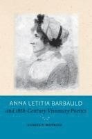 Anna Letitia Barbauld and Eighteenth-Century Visionary Poetics 1
