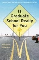 Is Graduate School Really for You? 1