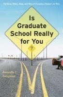 Is Graduate School Really for You? 1