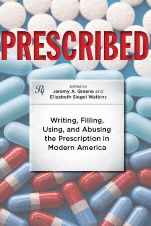 Jeremy A. Greene, Elizabeth Siegel Watkins - Prescribed, Inbunden