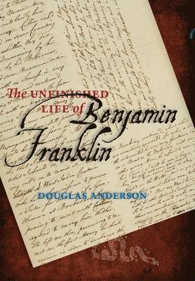 bokomslag Unfinished Life of Benjamin Franklin