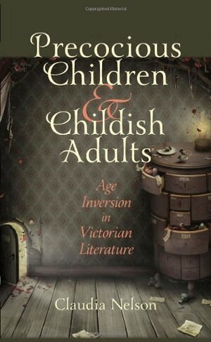 Claudia Nelson - Precocious Children and Childish Adults, Inbunden