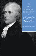 Michael P. Federici - Political Philosophy of Alexander Hamilton, Inbunden
